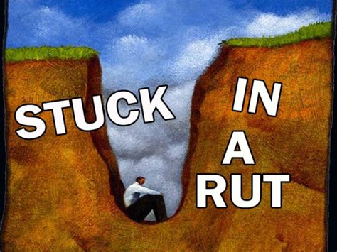 Stuck In A Rut What Not To Do And What I Would Do Essential Skills