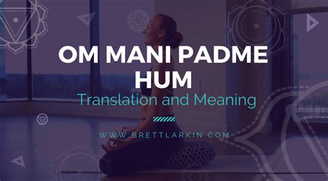 What Does Om Mani Padme Hum Actually Mean Read This Brett Larkin Yoga