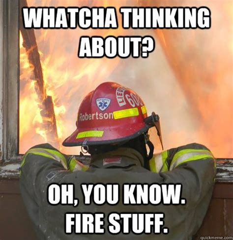 Jun Firefighter Memes Volunteer Firefighter Firefighter Quotes