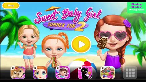 Sweet Baby Girl Summer Fun 2 Youtube