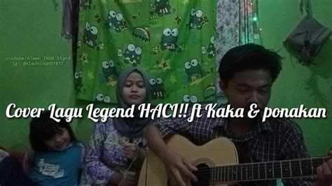 Cover Lagu Hacii Ft Kaka And Ponakan Anak Zaman Now Pasti Pada Ga Tau