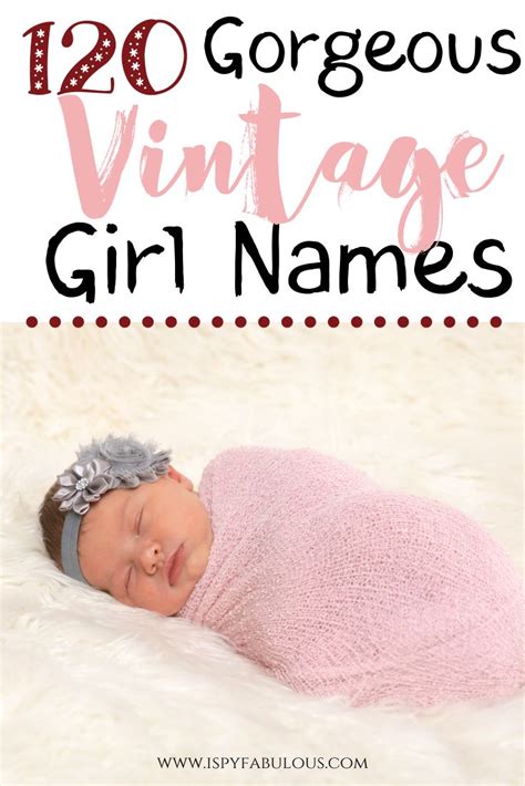120 Gorgeous Vintage Girl Names For Your Chic Little Miss I Spy