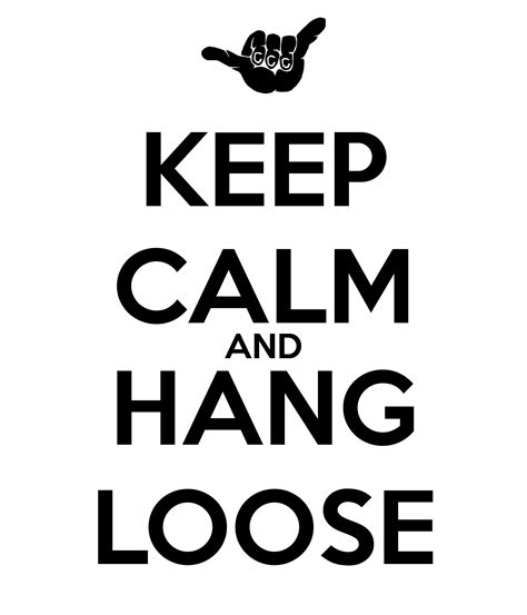 Keep Calm And Hang Loose Poster Xxx Keep Calm O Matic