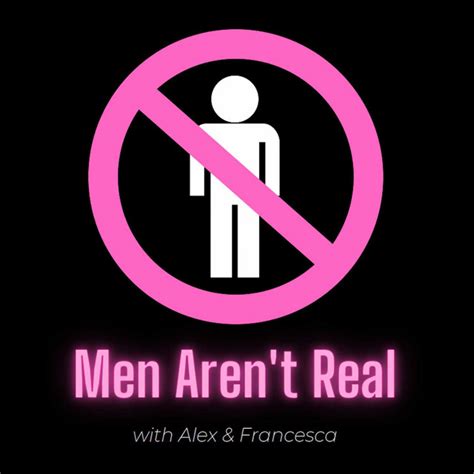 men aren t real podcast on spotify
