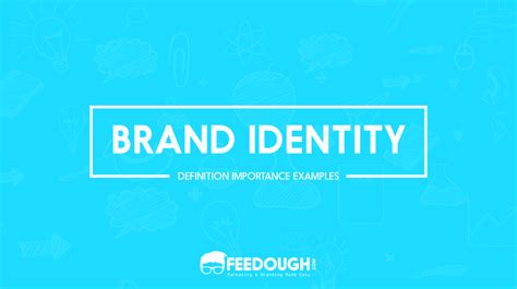What Is Brand Identity Importance And Examples Feedough