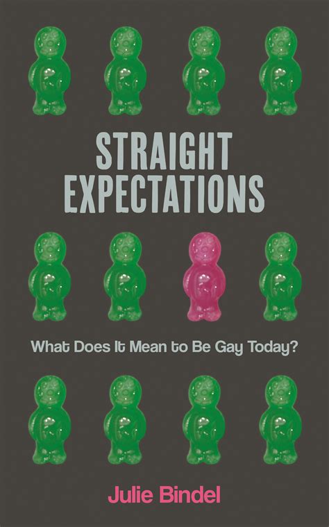 Review Of Straight Expectations What Does It Mean To Be Gay Today By