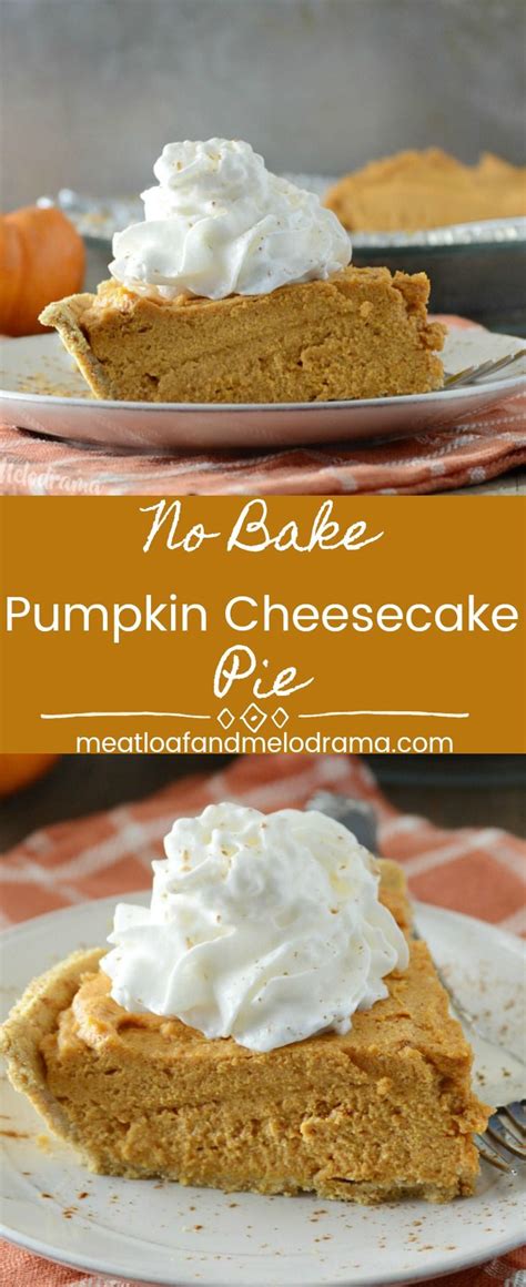 No Bake Pumpkin Cheesecake Pie Recipe Easy Holiday Desserts