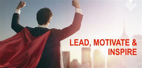 Lead Motivate And Inspire Get The Edge