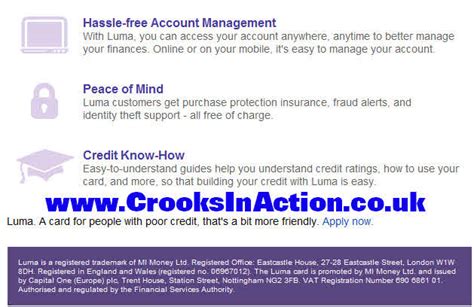 You must be over 18 to you can get a decision in principle within a minute of your application and with a 35.9% apr, you could be on the road to an improved credit rating in no time. Crooks In Action - scam from Luma card (allegedly)