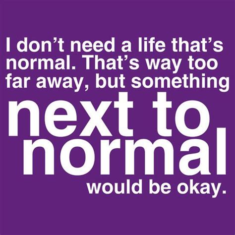Please take the next step to release my husband and return his children's lives to normal. 'Next To Normal' T-Shirt by TheGhostParty | Next to normal, Musical theatre quotes, Normal quotes