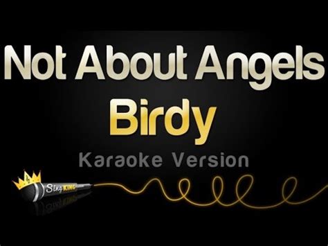 It's not about not about angels, angels. Birdy - Not About Angels (Karaoke Version) - YouTube