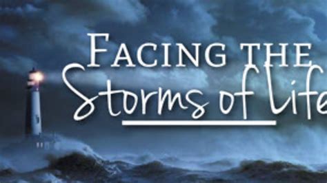 Facing The Storms Of Life Youtube