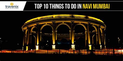 Best Activities And Places To Visit In Navi Mumbai