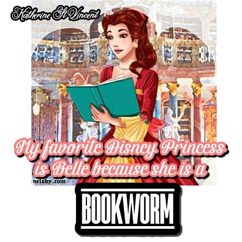 my favorite disney princess is belle because she is a bookworm