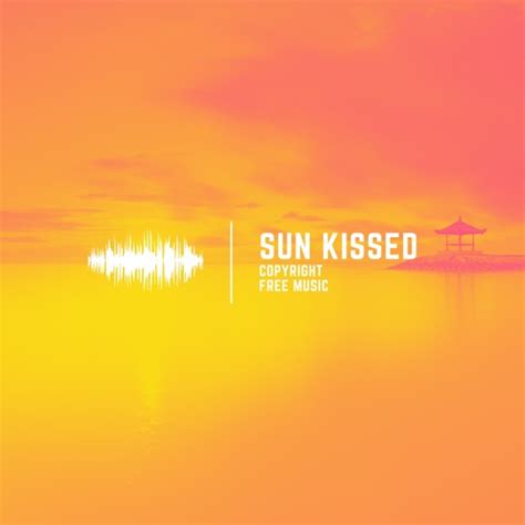 Stream Sun Kissed By Ocfm Listen Online For Free On Soundcloud