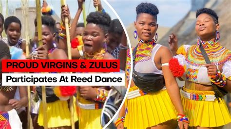 Proud Virgins And Zulu S Qwabe Twins Participate In Reed Dance Youtube