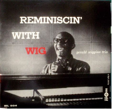 Mo Jazz Please Gerald Wiggins Trio Reminiscin With Wig