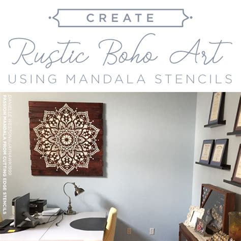 Create Rustic Boho Art Using Mandala Stencils Stencil Stories