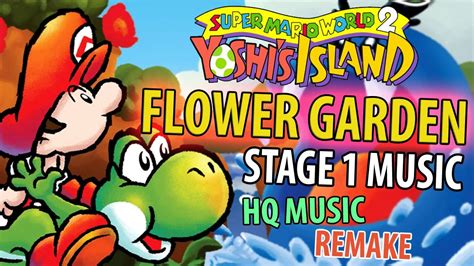 Yoshis Island Flower Garden Stage 1 Snes Remake Hq Music Youtube