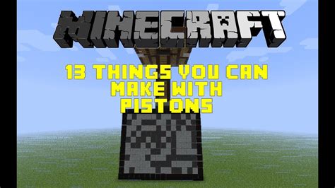 We'll help you get through your first night in minecraft, and then take it to the next level with servers and mods. 13 Things You Can Make With Pistons In Minecraft [HD ...
