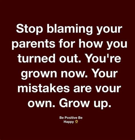 Stop Blaming Your Parents For How You Turned Out Pictures Photos And Images For Facebook