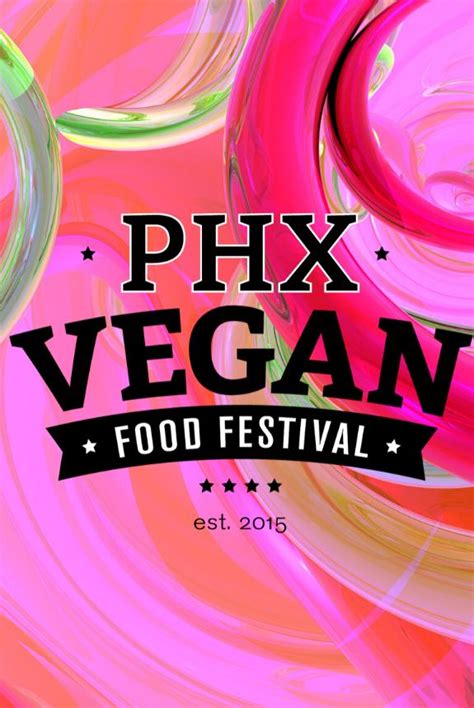 2020 Phx Vegan Food Festival Tickets In Phoenix Az United States