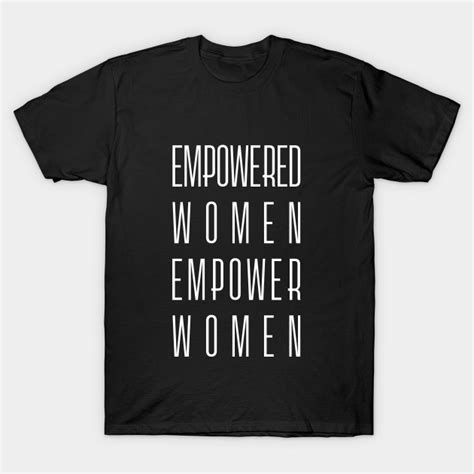 Empowered Women Empower Women White Empowered Women Empower Women