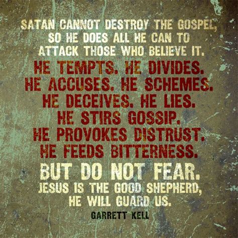 Satan Cannot Destroy The Gospel So He Does All He Can To Attack Those