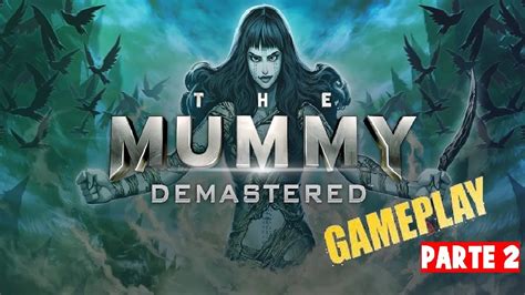 the mummy demastered metroidvania parte 2 youtube