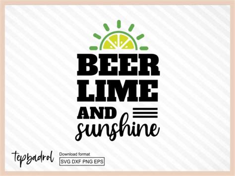 Beer Lime And Sunshine Svg Cut File