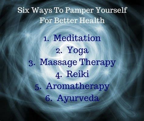 6 ways to pamper yourself for health health alternative health massage therapy