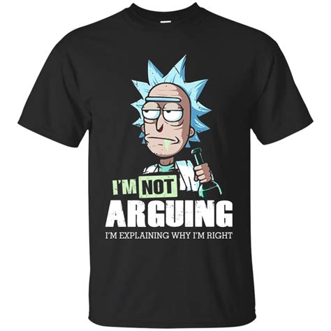 Rick And Morty T Shirts I M Not Arguing Hoodies Sweatshirts Weird Shirts T Shirt Sweatshirts