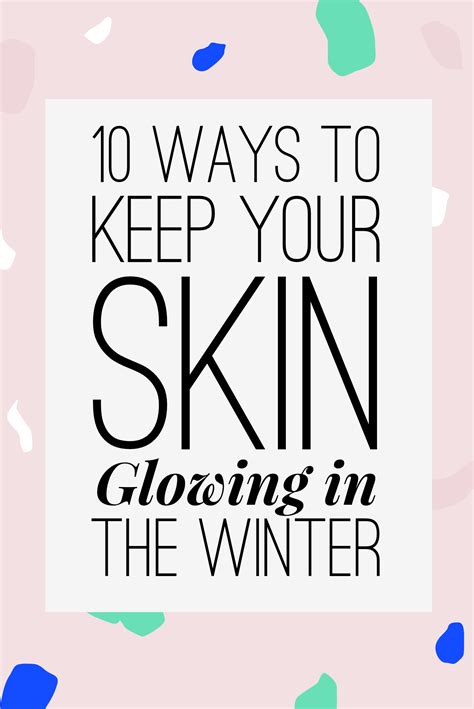 10 Ways to Keep Your Skin Glowing in the Winter | Glowing ...