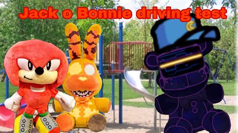 Jack O Bonnie Driving Test Youtube