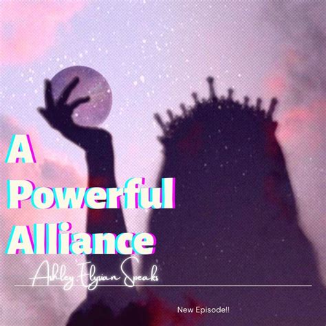 A Powerful Alliance Ashley Elysian Speaks