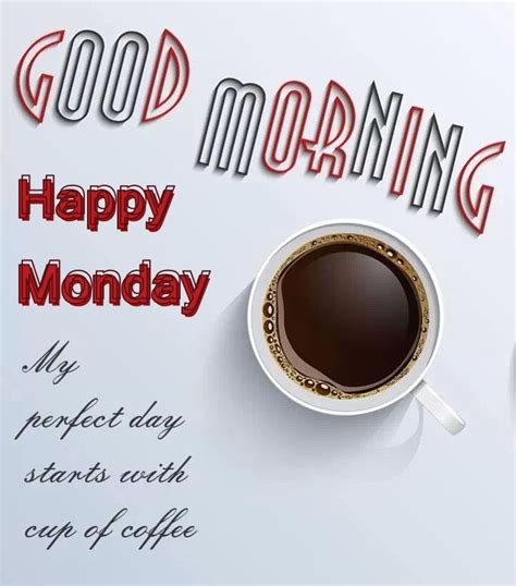 Good Morning Happy Monday My Day Starts With Coffee Pictures Photos
