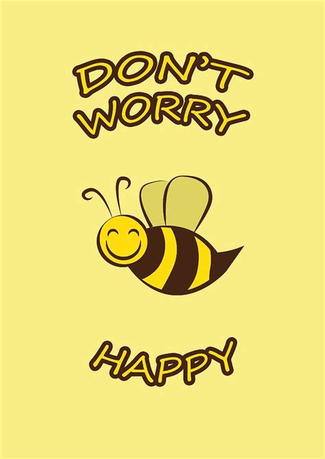 Dont Worry Be Happy By Marcin Bak In 2020 Bee Happy Quotes Dont