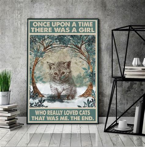 Cat Poster Once Upon A Time There Was A Girl Who Really Loved Cats Poster Vintage Cat Wall Art