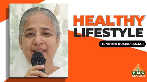 Healthy Life Style Brahma Kumari Anjali Pmc English Youtube