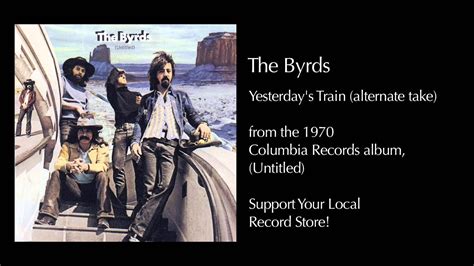 Byrds Yesterdays Train Alternate Take Youtube