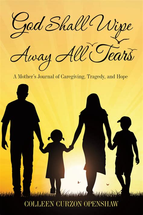 God Shall Wipe Away All Tears Ebook By Colleen Curzon Openshaw Epub