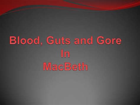 Blood Guts And Gore Ppt