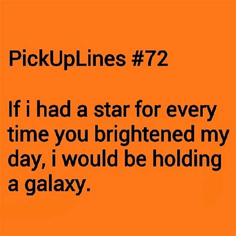 An Orange Background With The Words Pick Up Lines 7 2 If I Had A Star