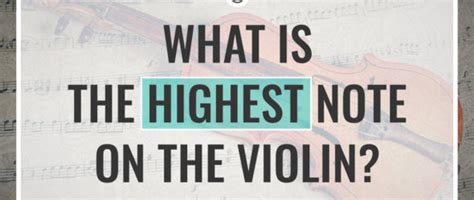 What Is The Highest Note On The Violin Violinspiration