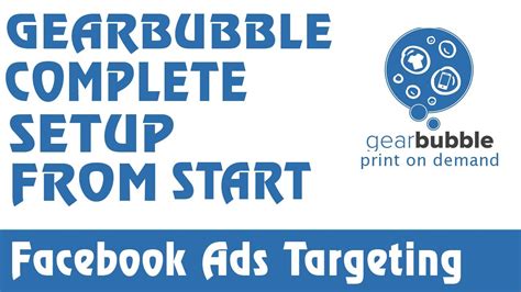 Gearbubble Campaign Setup From Scratch Facebook Ads Beginner