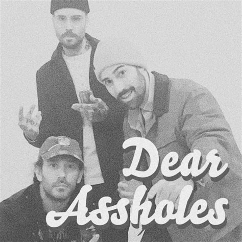 dear assholes podcast on spotify