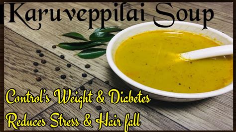 Strain out the leaves, then allow the coconut oil to cool down to a temperature that will be comfortable to apply. Karuveppilai or Curry leaves Soup recipe for hair growth ...
