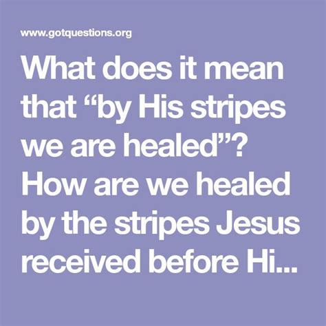 What Does It Mean That “by His Stripes We Are Healed” How Are We Healed By The Stripes Jesus