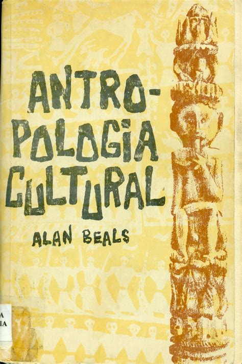 BEALS, Alan R. Antropología cultural / Alan R. Beals; con 