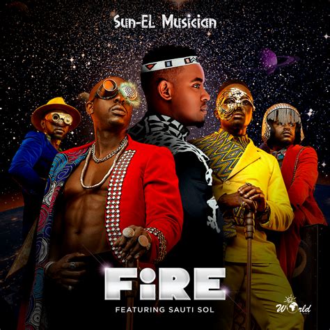 Sun El Musician Features Sauti Sol In New Single Fire Off Upcoming